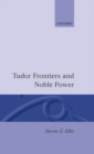 Image for Tudor Frontiers and Noble Power