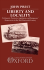 Image for Liberty and Locality : Parliament, Permissive Legislation, and Ratepayers&#39; Democracies in the Nineteenth Century