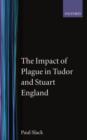 Image for The Impact of Plague in Tudor and Stuart England