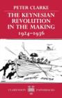 Image for The Keynesian Revolution in the Making, 1924-1936