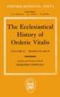 Image for The Ecclesiastical History of Orderic Vitalis: Volume II: Books III &amp; IV