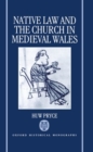 Image for Native Law and the Church in Medieval Wales