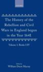 Image for The History of the Rebellion and Civil Wars in England begun in the Year 1641: Volume I