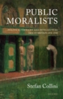 Image for Public Moralists : Political Thought and Intellectual Life in Britain 1850-1930