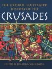 Image for The Oxford illustrated history of the crusades