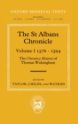 Image for The St Albans chronicle  : The Chronica Maiora of Thomas WalsinghamVol. 1: 1376-1394
