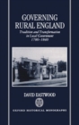 Image for Governing Rural England : Tradition and Transformation in Local Government 1780-1840