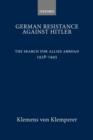 Image for German Resistance Against Hitler : The Search for Allies Abroad, 1938-45