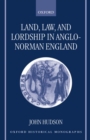 Image for Land, Law, and Lordship in Anglo-Norman England