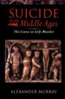 Image for Suicide in the Middle Ages: Volume 2: The Curse on Self-Murder