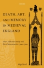 Image for Death, art, and memory in medieval England  : the Cobham family and their monuments, 1300-1500