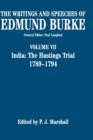 Image for The Writings and Speeches of Edmund Burke: Volume VII: India: The Hastings Trial 1789-1794