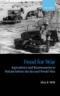 Image for Food for war  : agriculture and rearmament in Britain before the Second World War