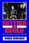 Image for Setting the Mould : The United States and Britain 1945-1950