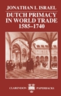 Image for Dutch Primacy in World Trade, 1585-1740