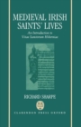 Image for Medieval Irish Saints&#39; Lives : An Introduction to Vitae Sanctorum Hiberniae