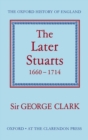Image for The later Stuarts, 1660-1714
