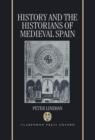 Image for History and the Historians of Medieval Spain