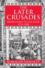 Image for The Later Crusades 1274-1580