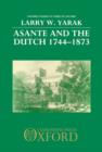 Image for Asante and the Dutch 1744-1873