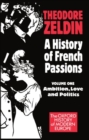 Image for A History of French Passions: Volume 1: Ambition, Love, and Politics