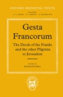 Image for Gesta Francorum et aliorum Hierosolimitanorum : The Deeds of the Franks and the other Pilgrims to Jerusalem
