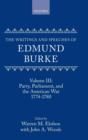 Image for The Writings and Speeches of Edmund Burke: Volume III: Party, Parliament, and the American War 1774-1780
