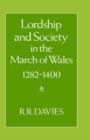 Image for Lordship and Society in the March of Wales 1282-1400