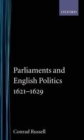 Image for Parliaments and English Politics1621-1629