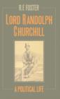 Image for Lord Randolph Churchill : A Political Life