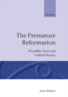 Image for The Premature Reformation : Wycliffite Texts and Lollard History