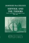 Image for Suffolk and the Tudors : Politics and Religion in an English County 1500-1600