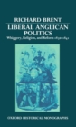 Image for Liberal Anglican Politics : Whiggery, Religion, and Reform 1830-1841