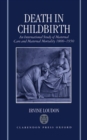 Image for Death in Childbirth : An International Study of Maternal Care and Maternal Mortality 1800-1950
