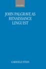 Image for John Palsgrave as Renaissance linguist  : a pioneer in vernacular language description