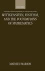 Image for Wittgenstein, Finitism, and the Foundations of Mathematics