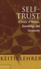 Image for Self-trust  : a study of reason, knowledge, and autonomy