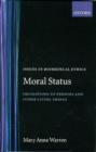 Image for Moral Status : Obligations to Persons and Other Living Things