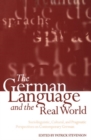 Image for The German language and the real world  : sociolinguistic, cultural and pragmatic perspectives on contemporary German