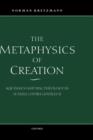 Image for The Metaphysics of Creation