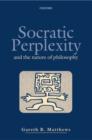 Image for Socratic Perplexity and the Nature of Philosophy