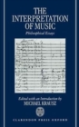 Image for The Interpretation of Music : Philosophical Essays