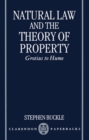 Image for Natural law and the theory of property  : Grotius to Hume