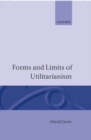 Image for Forms and Limits of Utilitarianism
