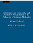Image for Incompleteness, nonlocality, and realism  : a prolegomenon to the philosophy of quantum mechanics