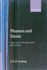 Image for Pleasure and Desire : The Case of Hedonism Reviewed