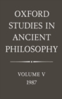 Image for Oxford Studies in Ancient Philosophy: Volume V: 1987
