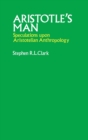 Image for Aristotle&#39;s Man : Speculations upon Aristotelian Anthropology