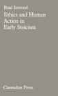 Image for Ethics and Human Action in Early Stoicism