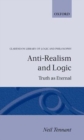 Image for Anti-Realism and Logic : Truth as Eternal
